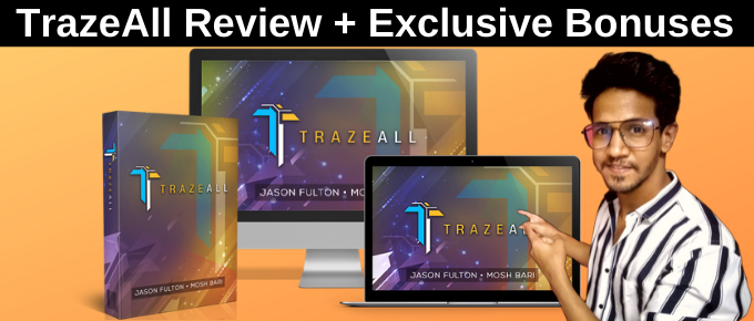 TrazeAll Review | OTO’s + Discounts | Top Exclusive Bonus