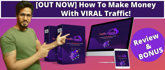 TrafficCloud Review – Proven to Change the Way You Make $$$