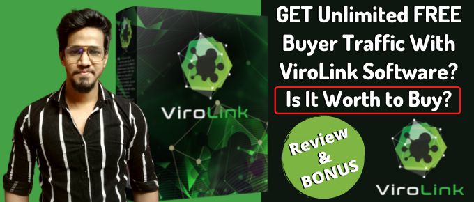 ViroLink Review – Free Viral Traffic in 1 Click? Worth it?