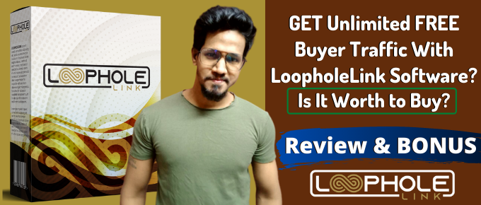 LoopholeLink Review – Free Buyer Traffic in 1-Click?