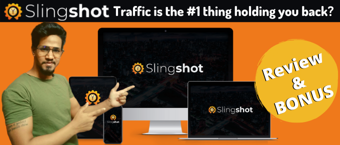Slingshot Review – Get Traffic In 29 Seconds?