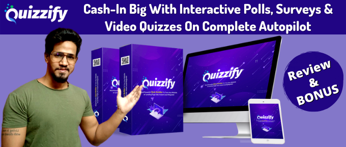 Quizzify Review – BRING 24/7 TRAFFIC & SALES? Worth to Buy